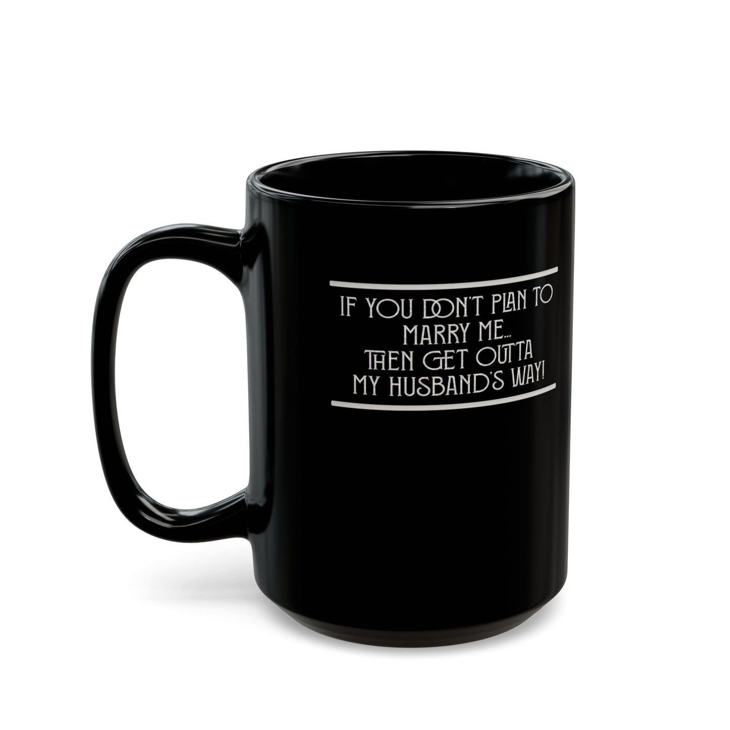 Marry Me-Black Mug (11oz, 15oz)