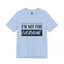 Not for Everyone-Jersey Knit T-Shirt