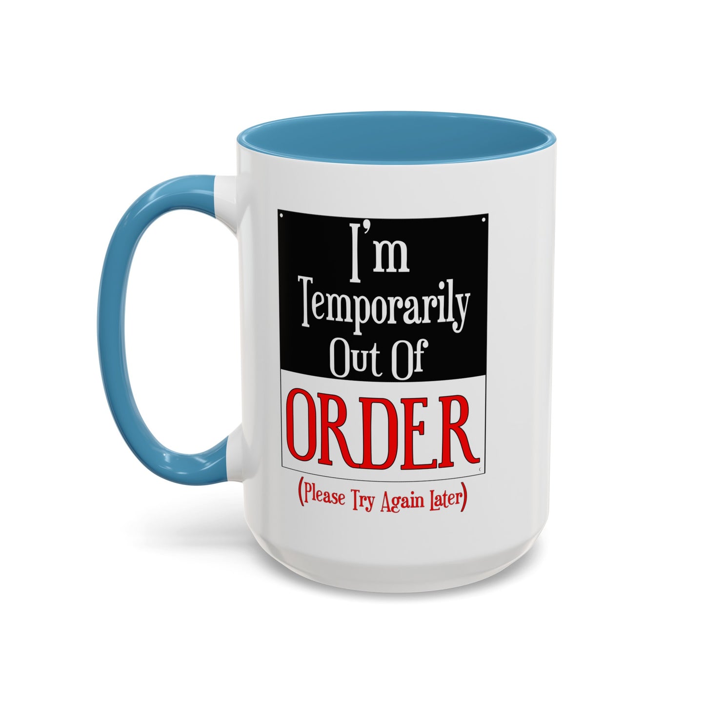 Out of Order-Accent Coffee Mug (11, 15oz)