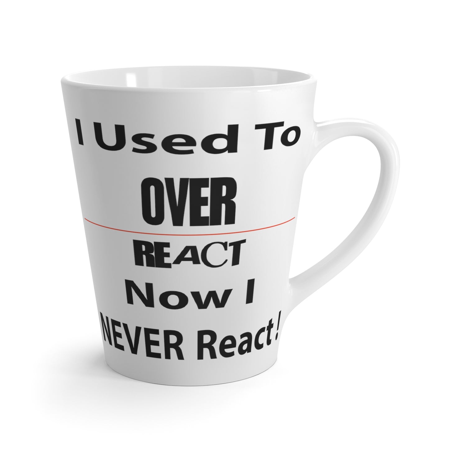 Overreact-Latte Mug, 12oz