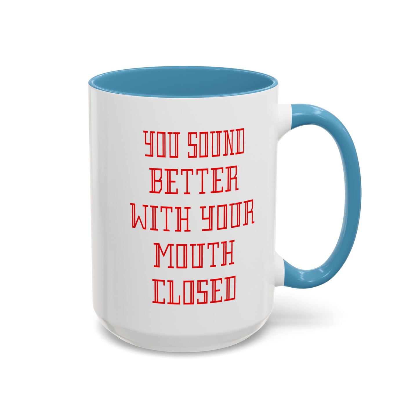 Mouth Closed-Accent Coffee Mug (11, 15oz)