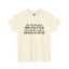 My Mouth Has No Filter-Heavy Cotton Classic Tee