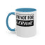 Not for Everyone-Accent Coffee Mug (11, 15oz)
