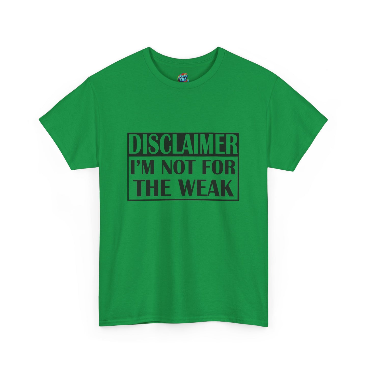 Not For The Weak-Heavy Cotton Classic Tee