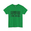 Not For The Weak-Heavy Cotton Classic Tee