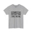 Not For The Weak-Heavy Cotton Classic Tee