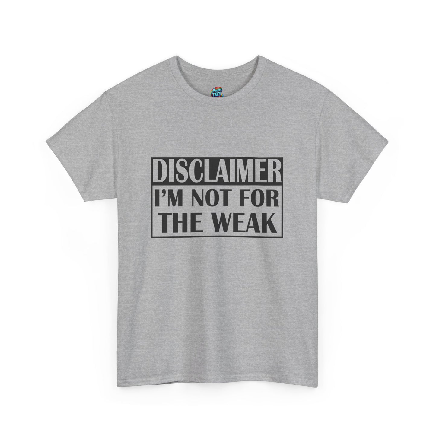 Not For The Weak-Heavy Cotton Classic Tee