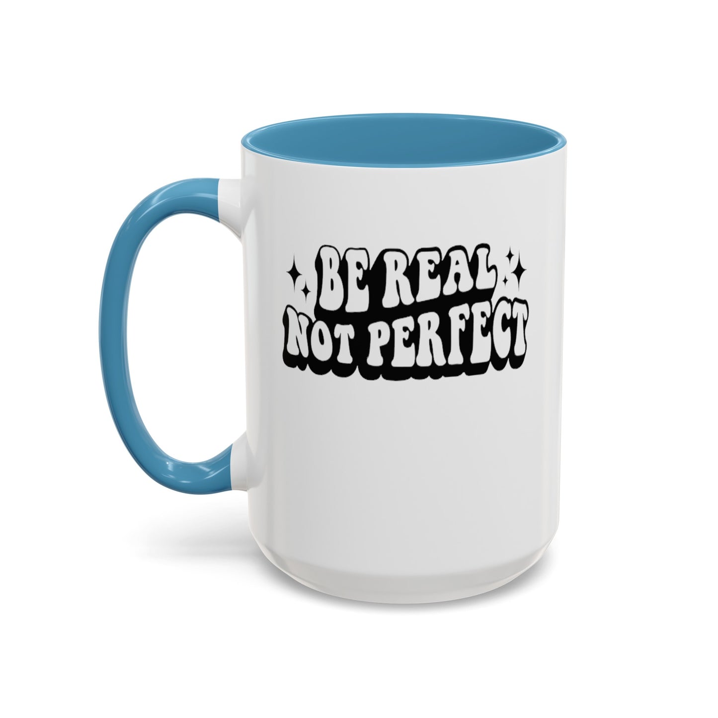 Be Real-Accent Coffee Mug (11, 15oz)