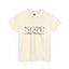 Not Today-Heavy Cotton Classic Tee