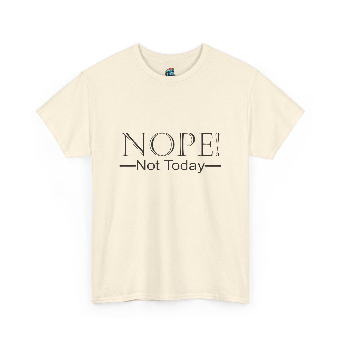 Not Today-Heavy Cotton Classic Tee
