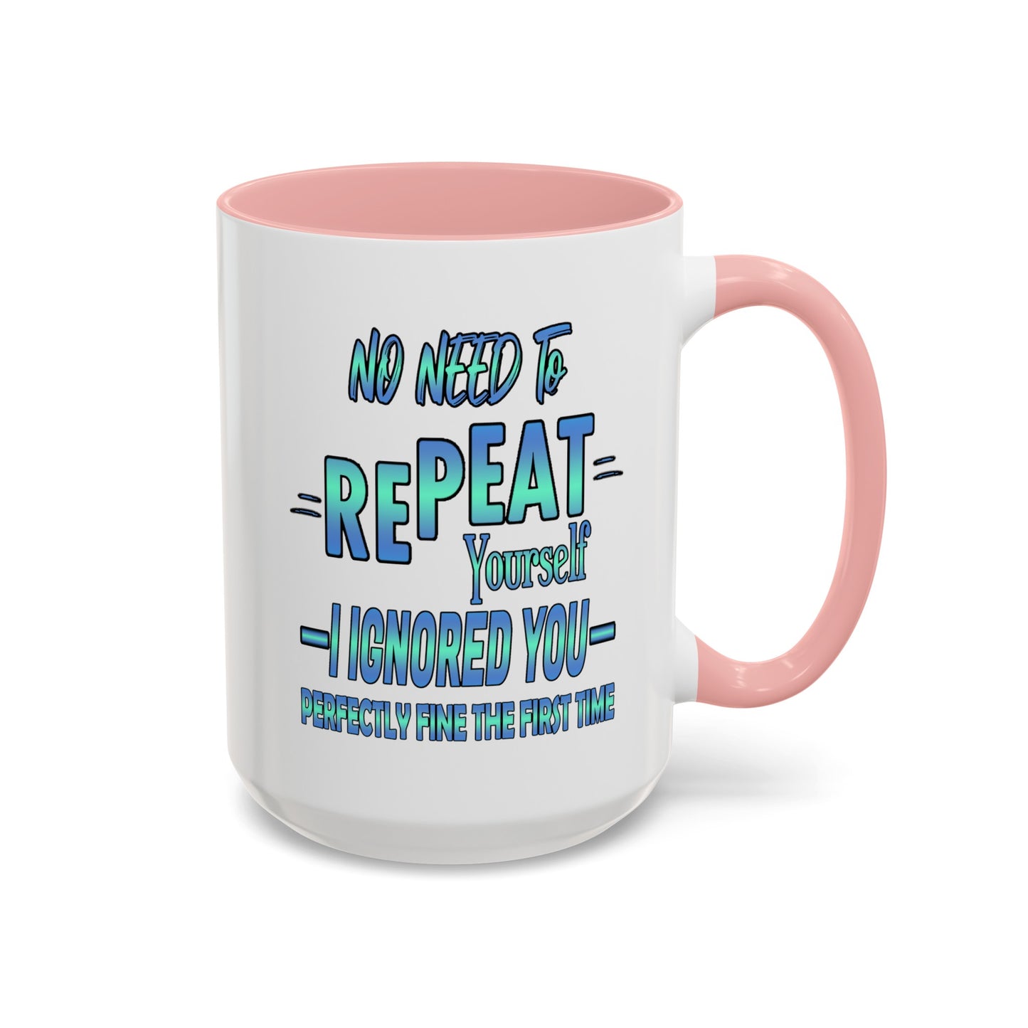 Ignored-Accent Coffee Mug (11, 15oz)