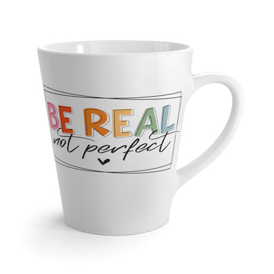 Be Real Not Perfect-Latte Mug, 12oz