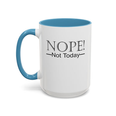 Not Today-Accent Coffee Mug (11, 15oz)