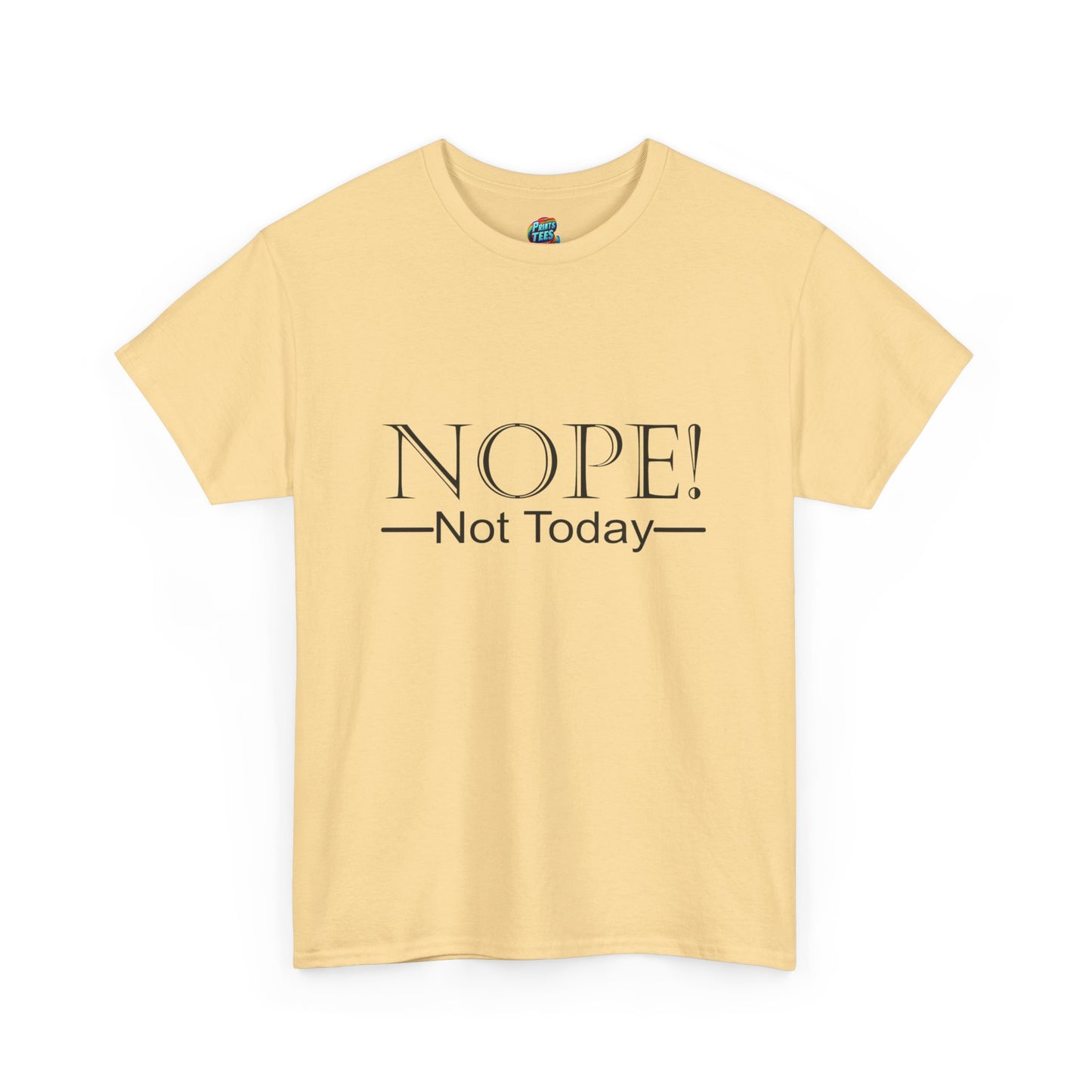 Not Today-Heavy Cotton Classic Tee