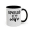 Spoiled By My Wife-Accent Coffee Mug (11, 15oz)