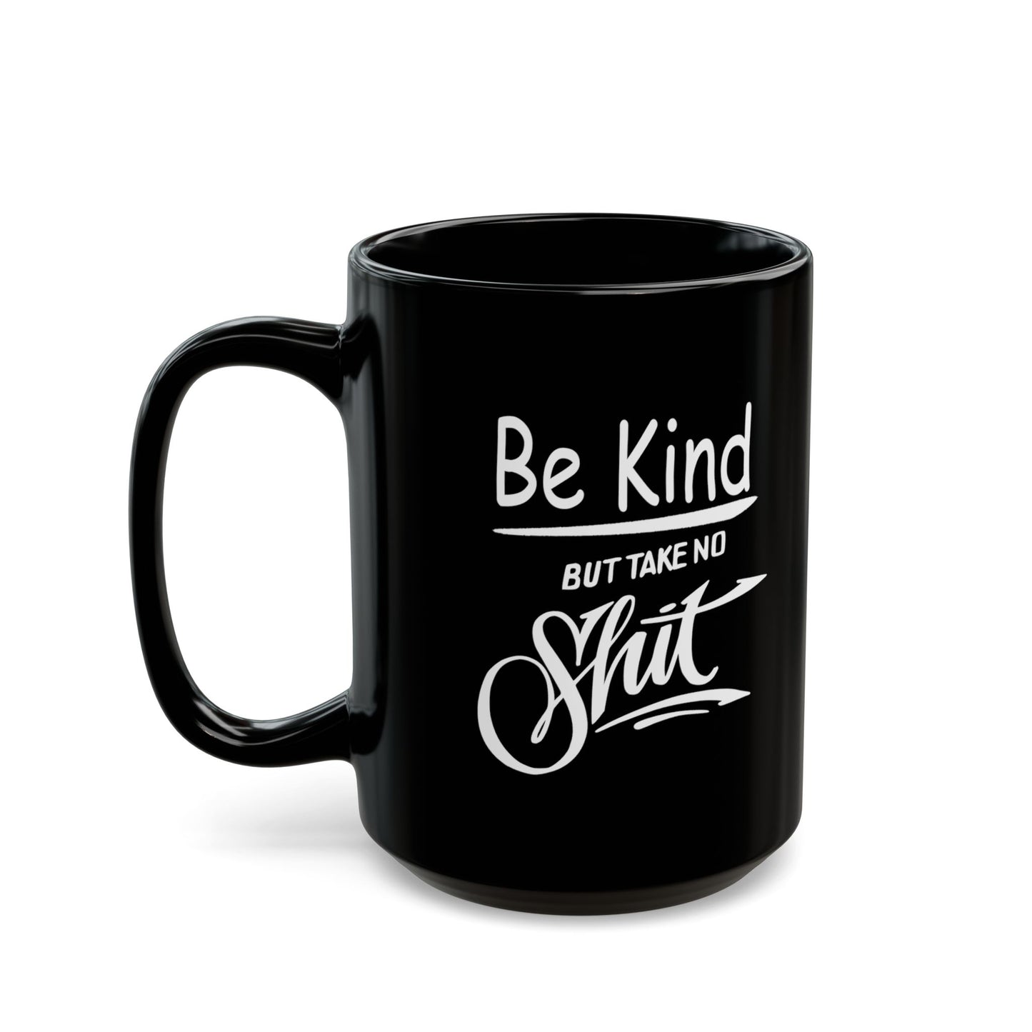 Take No Sh!t-Black Mug (11oz, 15oz)