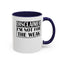 Not for the Weak-Accent Coffee Mug (11, 15oz)