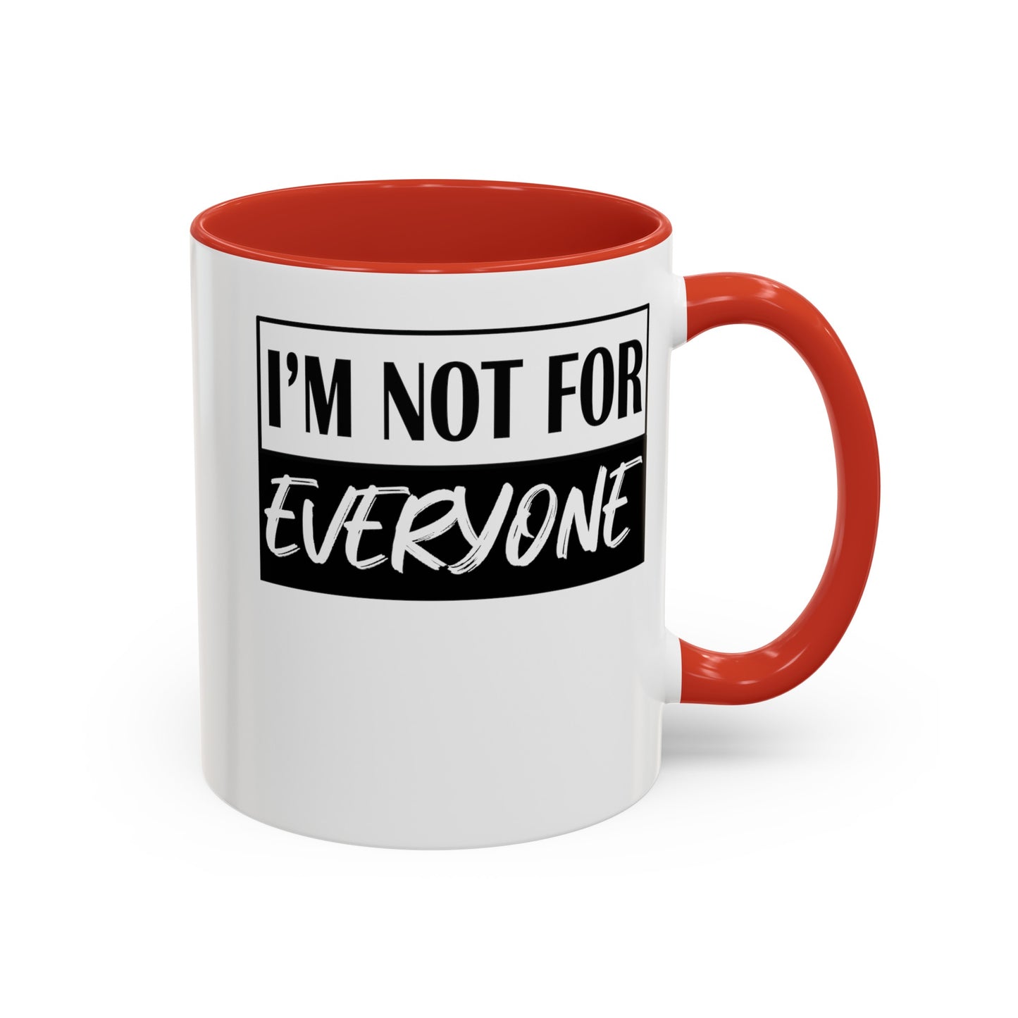 Not for Everyone-Accent Coffee Mug (11, 15oz)