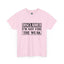 Not For The Weak-Heavy Cotton Classic Tee
