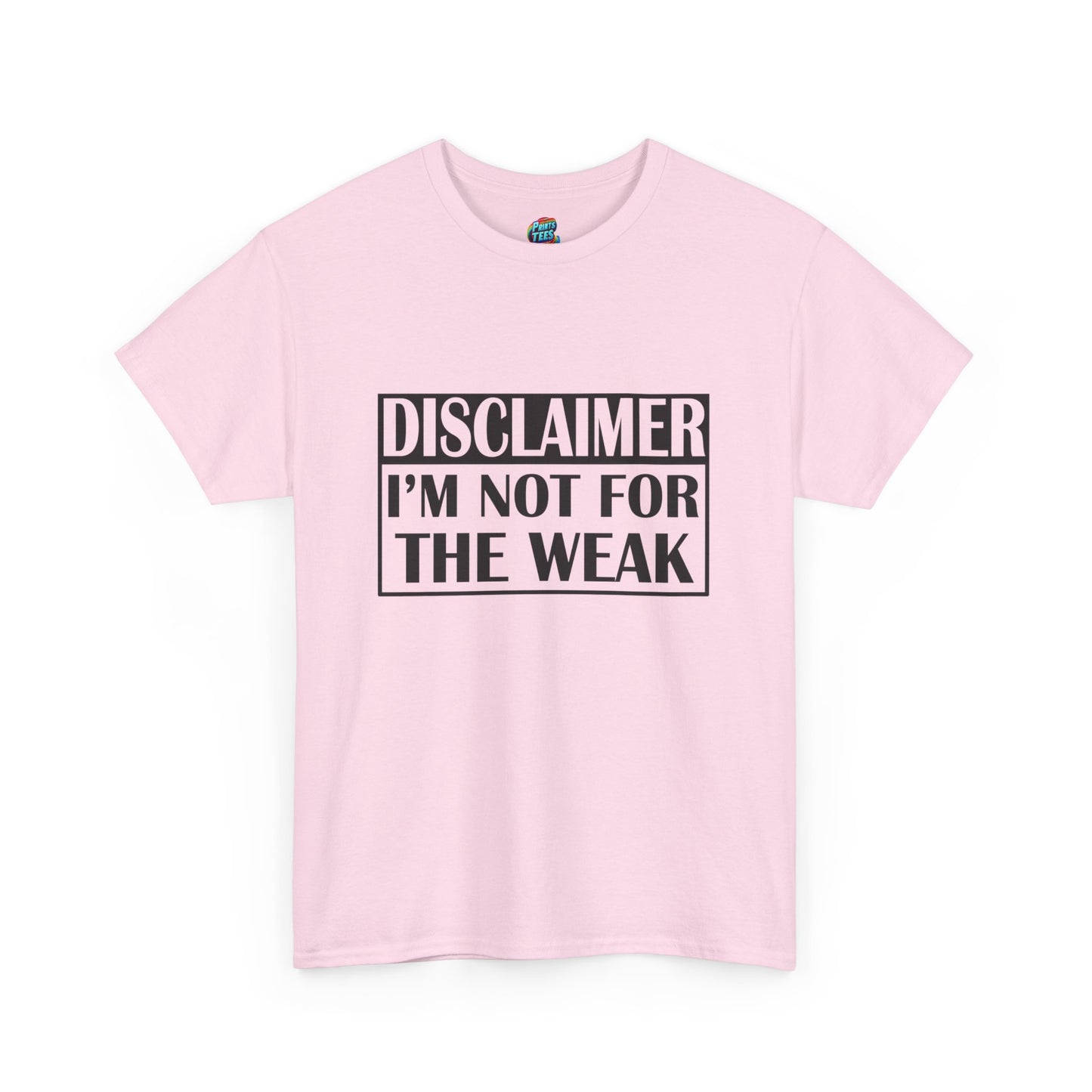 Not For The Weak-Heavy Cotton Classic Tee