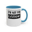 Not for Everyone-Accent Coffee Mug (11, 15oz)
