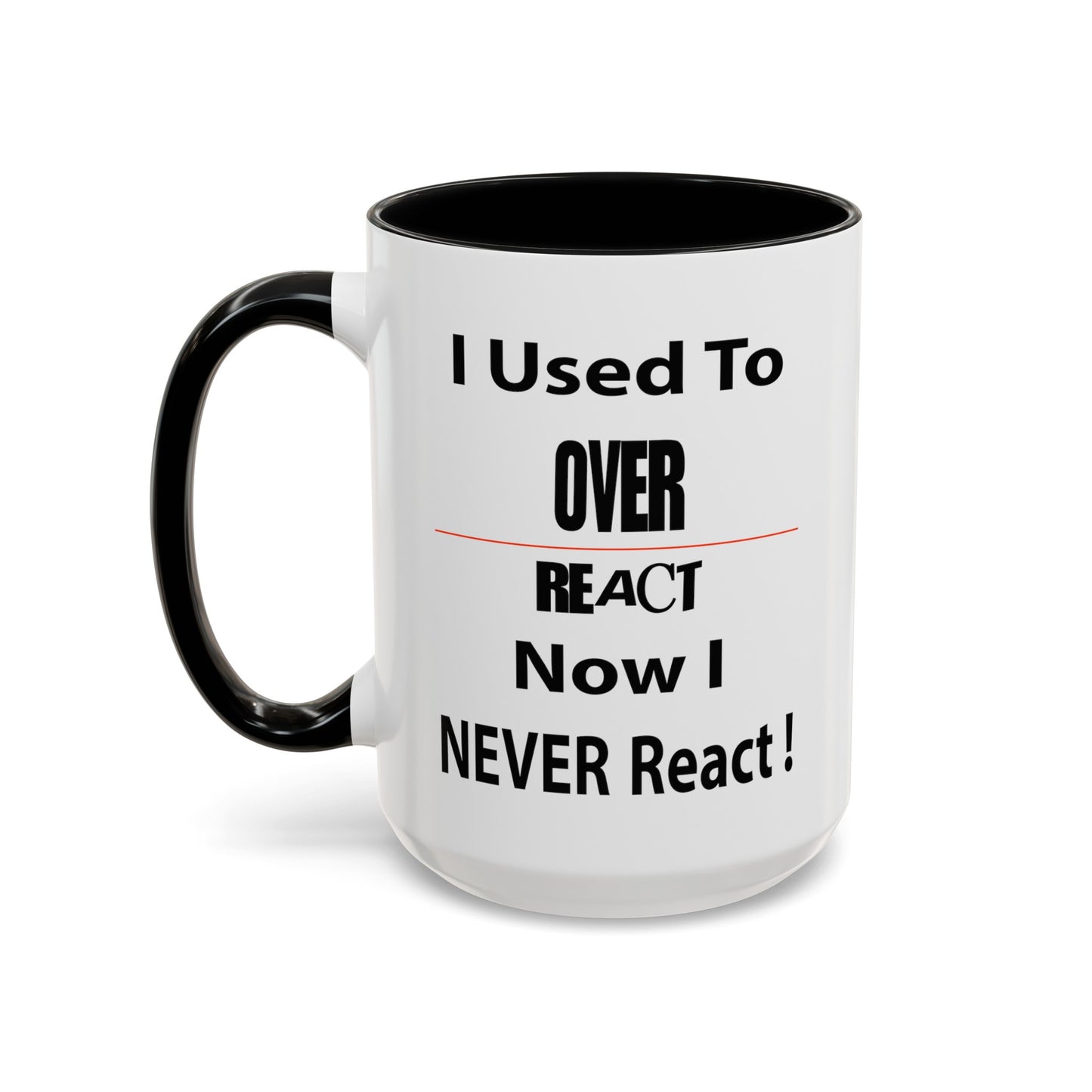 Overreact-Accent Coffee Mug (11, 15oz)