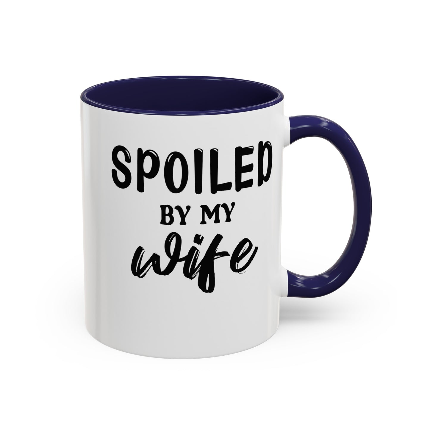 Spoiled By My Wife-Accent Coffee Mug (11, 15oz)