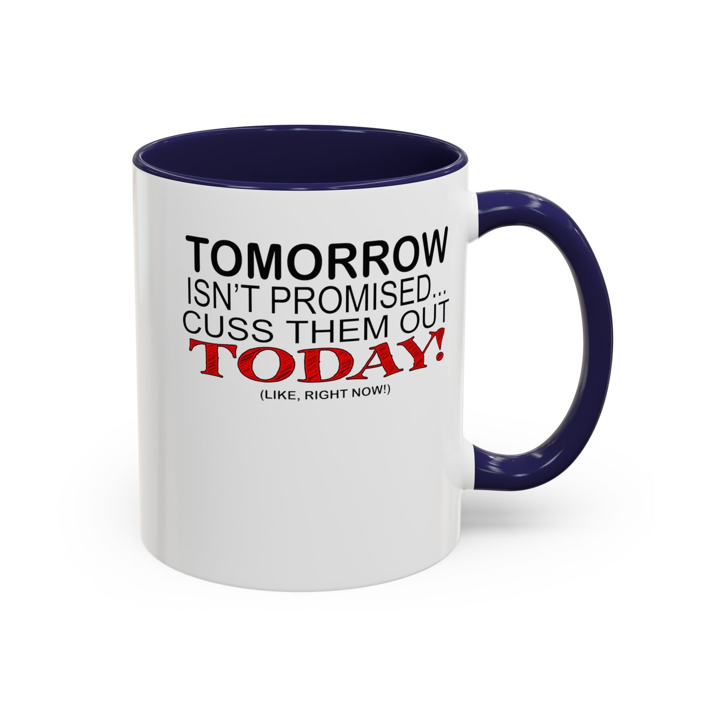 Cuss Them Out-Accent Coffee Mug (11, 15oz)