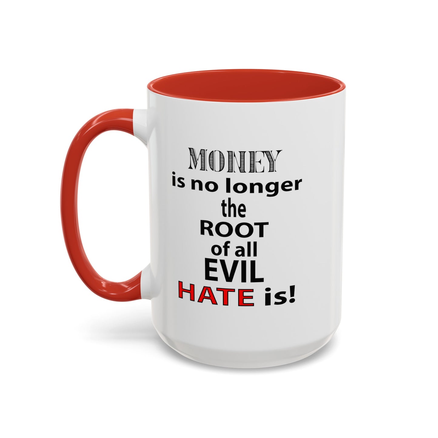 Root of Evil-Hate-Accent Coffee Mug (11, 15oz)