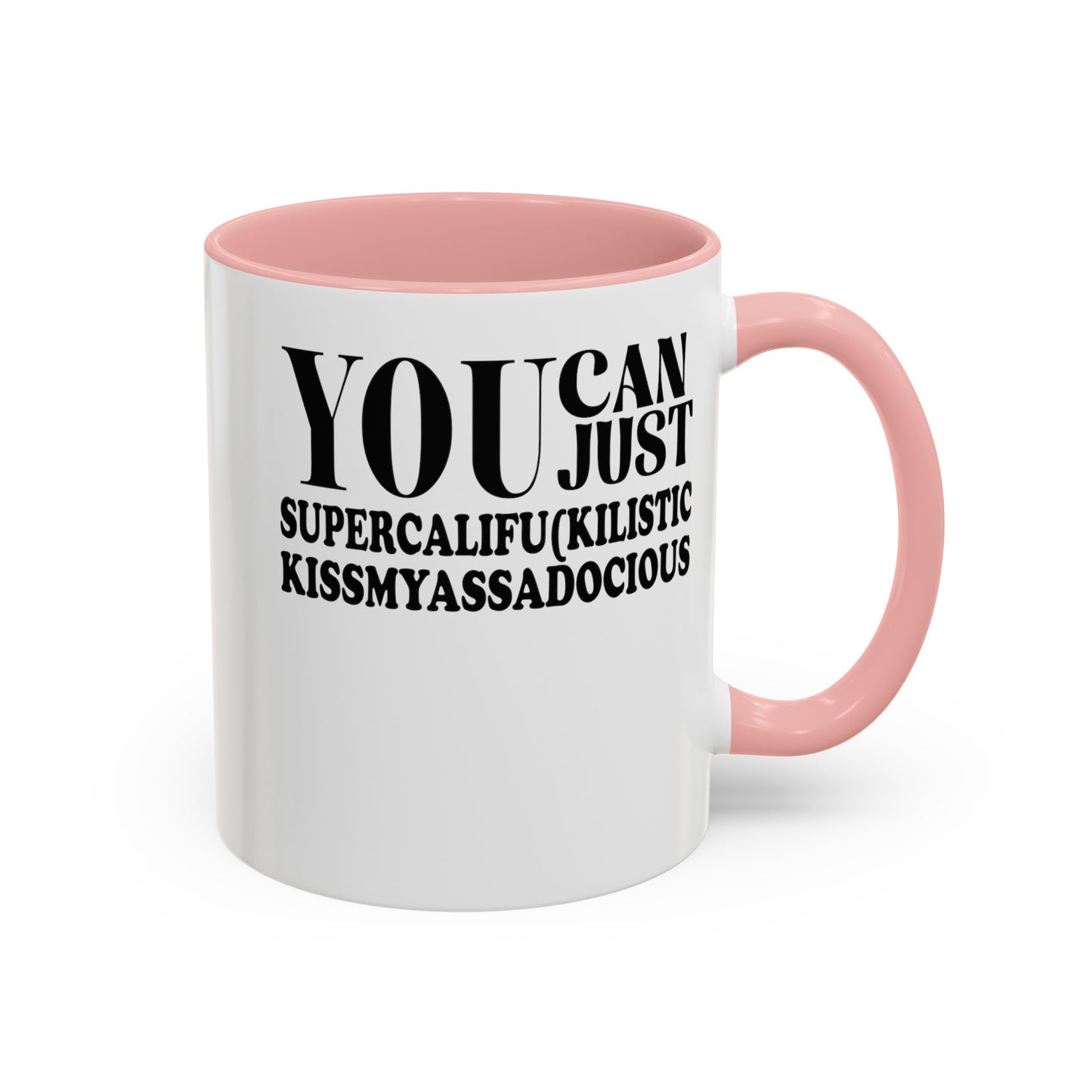 You Can Supercalifu(kilistic-Accent Coffee Mug (11, 15oz)
