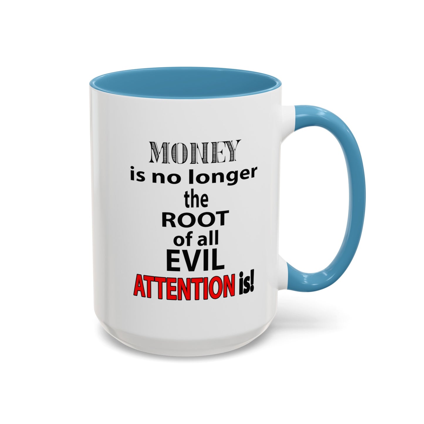 Root of evil-Attention-Accent Coffee Mug (11, 15oz)