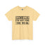 Not For The Weak-Heavy Cotton Classic Tee