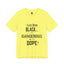 Black Is Dangerous-Jersey Knit T-Shirt