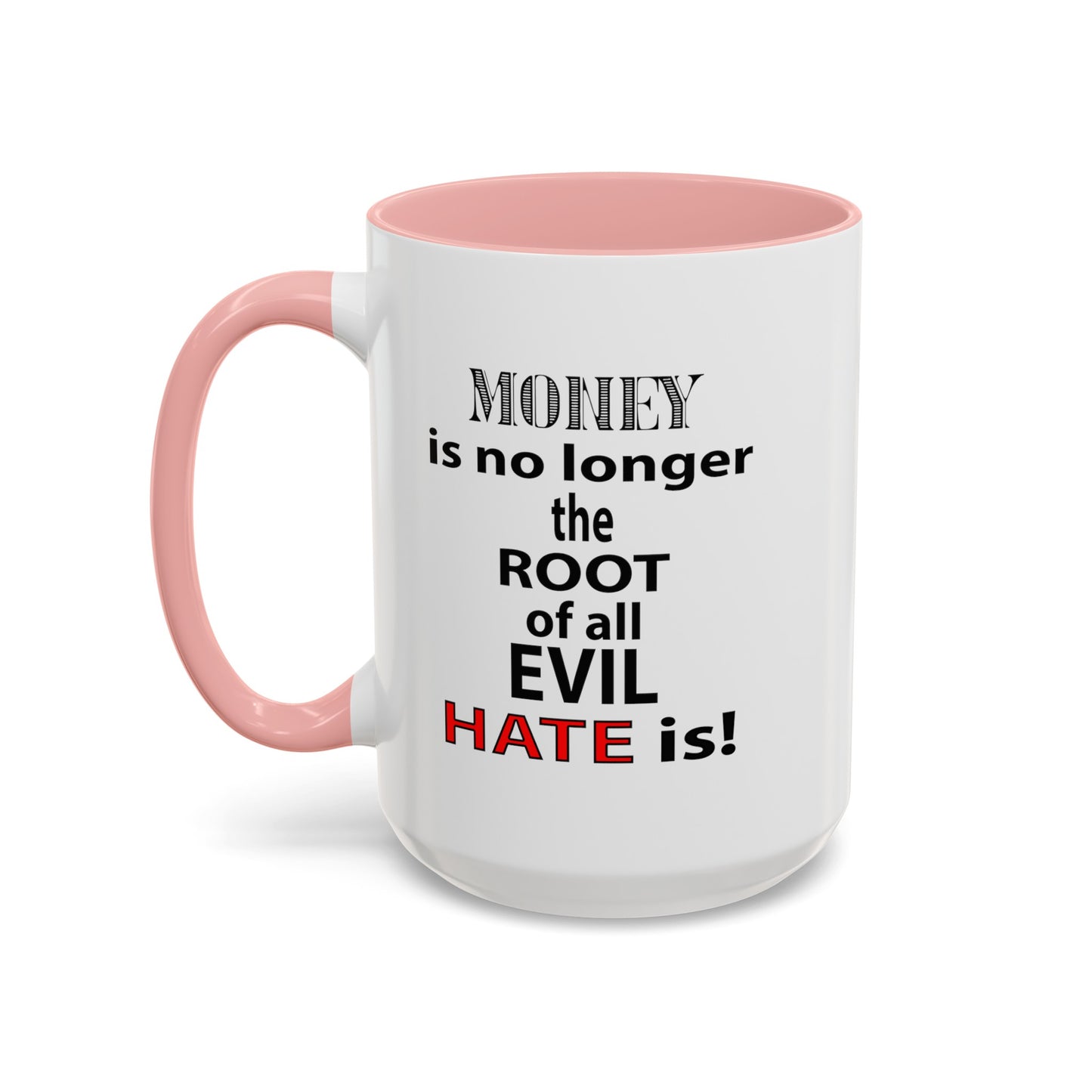 Root of Evil-Hate-Accent Coffee Mug (11, 15oz)