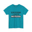 Caution-No Filter-Heavy Cotton Classic Tee