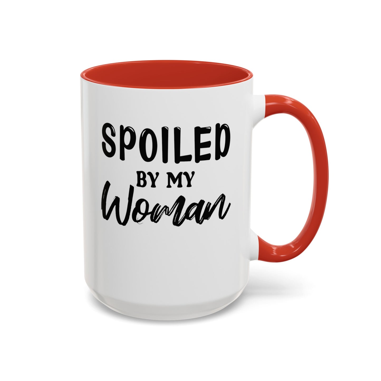 Spoiled By My Woman-Accent Coffee Mug (11, 15oz)