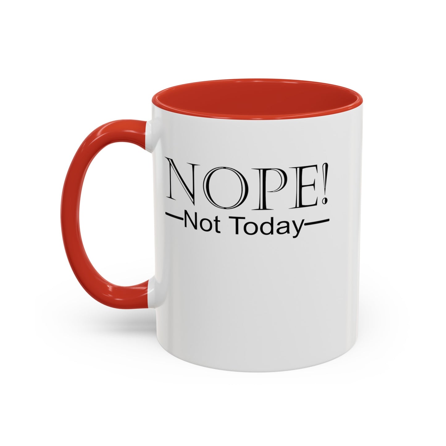Not Today-Accent Coffee Mug (11, 15oz)