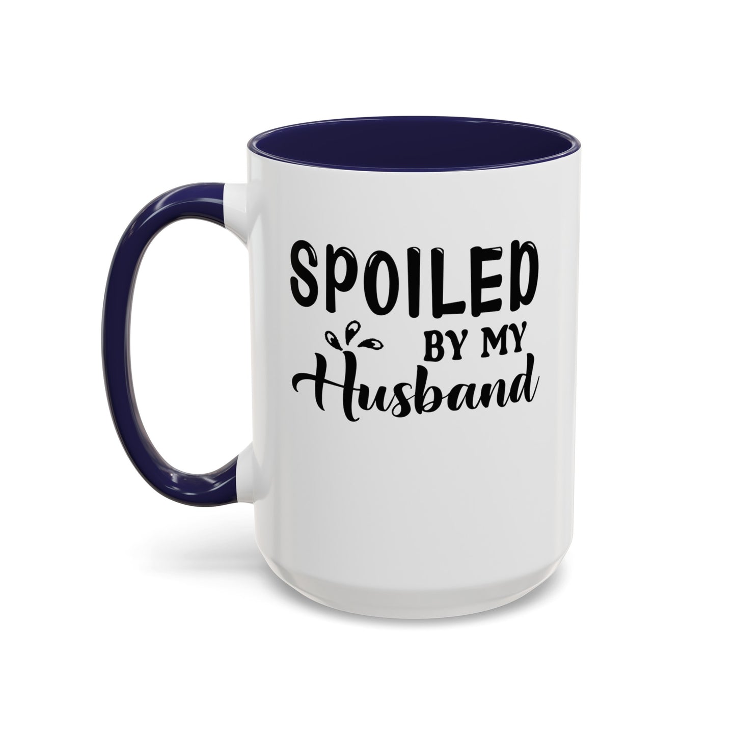Spoiled By My Husband-Accent Coffee Mug (11, 15oz)