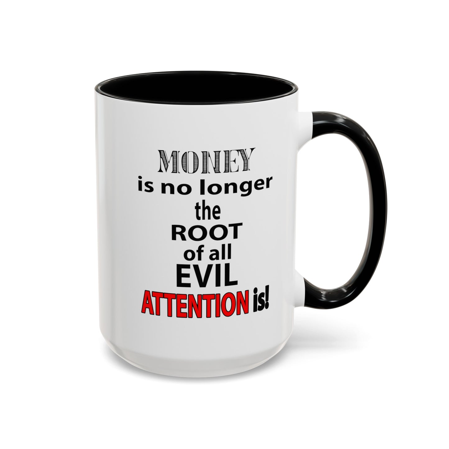 Root of evil-Attention-Accent Coffee Mug (11, 15oz)