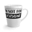 Not for Everyone-Latte Mug, 12oz
