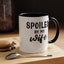 Spoiled By My Wife-Accent Coffee Mug (11, 15oz)