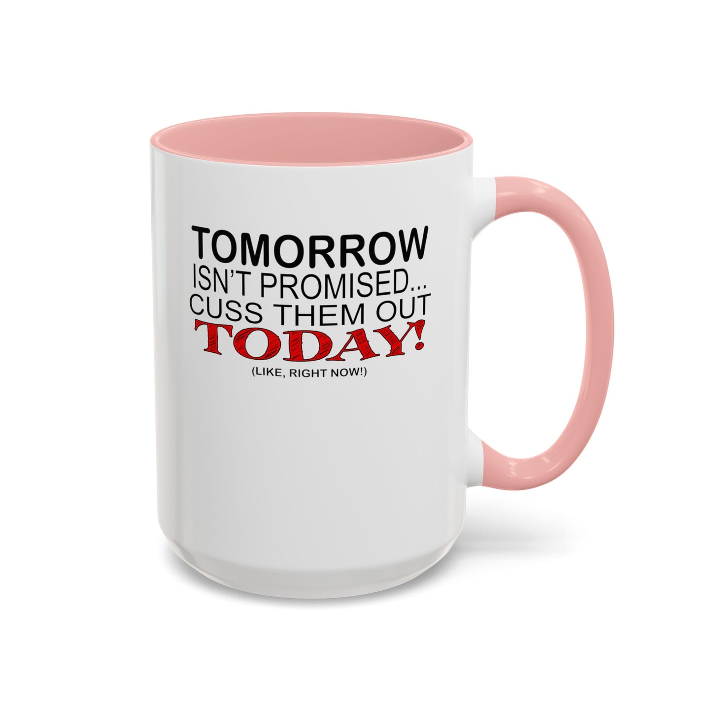 Cuss Them Out-Accent Coffee Mug (11, 15oz)