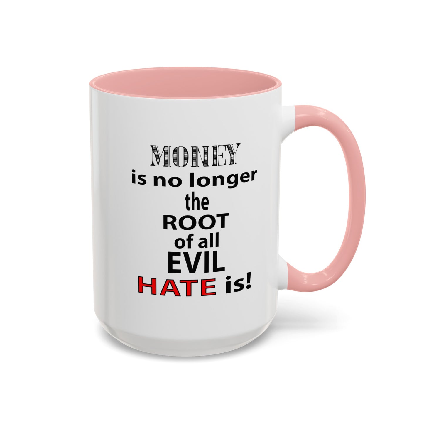 Root of Evil-Hate-Accent Coffee Mug (11, 15oz)