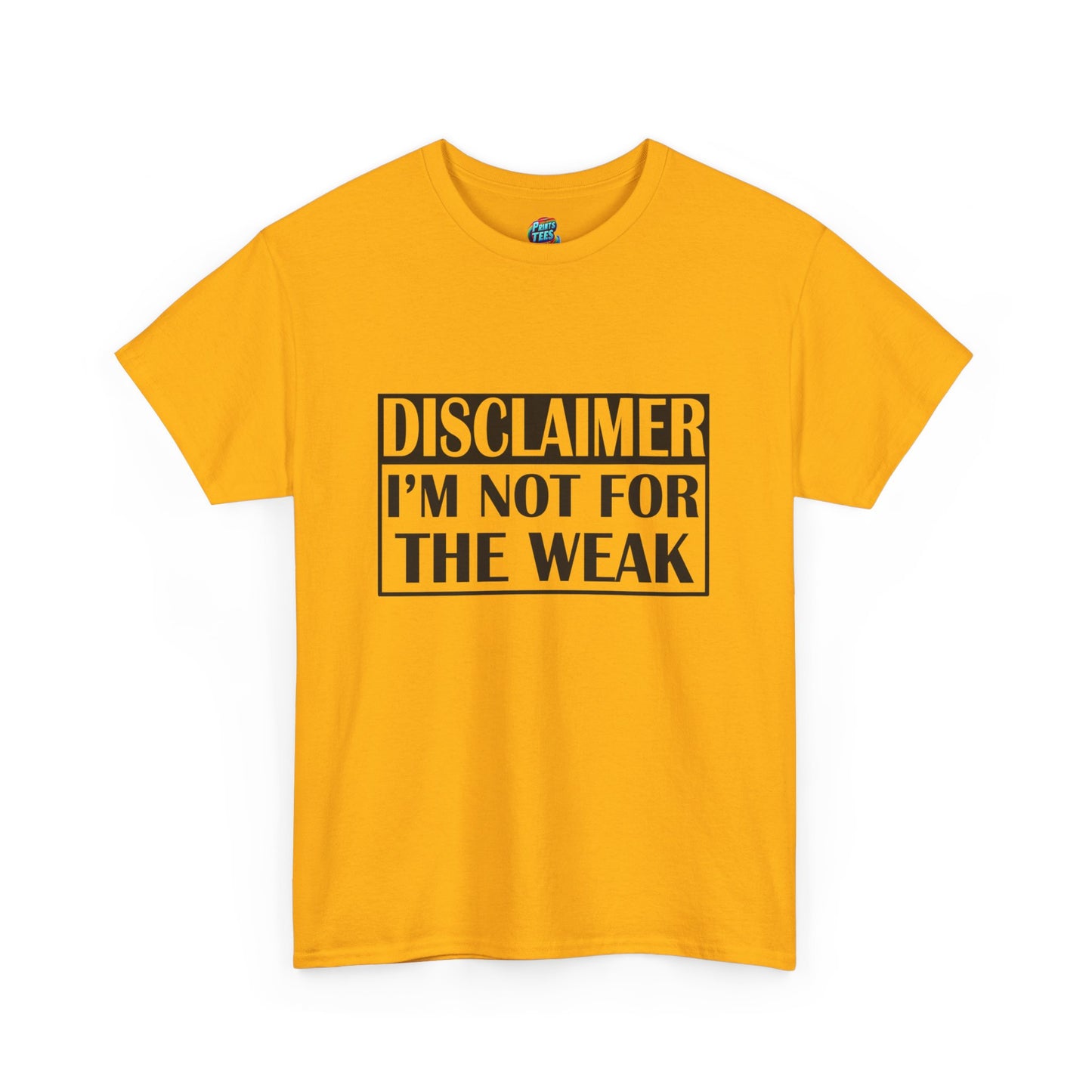 Not For The Weak-Heavy Cotton Classic Tee