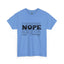 Nope-Heavy Cotton Classic Tee