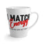 I Match Energy-Latte Mug, 12oz
