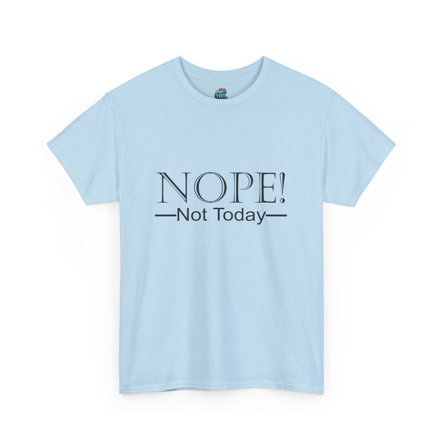 Not Today-Heavy Cotton Classic Tee