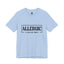 Allergic To Negative Energy-Jersey Knit T-Shirt