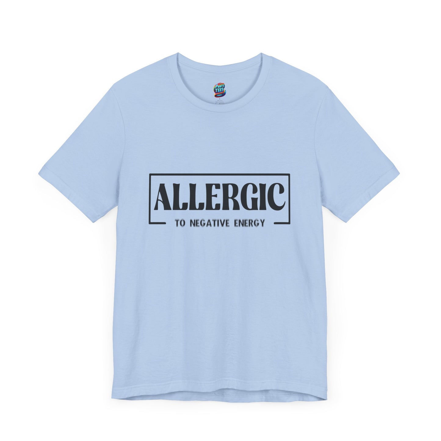 Allergic To Negative Energy-Jersey Knit T-Shirt