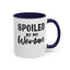Spoiled By My Woman-Accent Coffee Mug (11, 15oz)